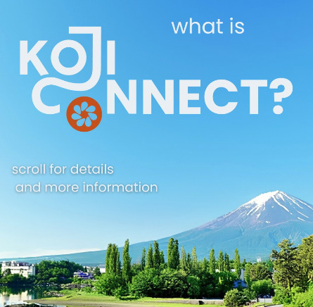 KOJICONNECT: JAPAN 始まります！